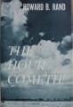 The Hour Cometh, by Dr. Howard B. Rand