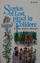 Stories Of Lost Israel in Folklore, by Rev. James B. Haggart