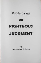 Bible Laws on Righteous Judgment by Dr. Steven E. Jones