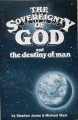 The Sovereignty Of God and the Destiny Of Man, by Dr. Steven E. Jones and Micheal T. Wark, front cover
